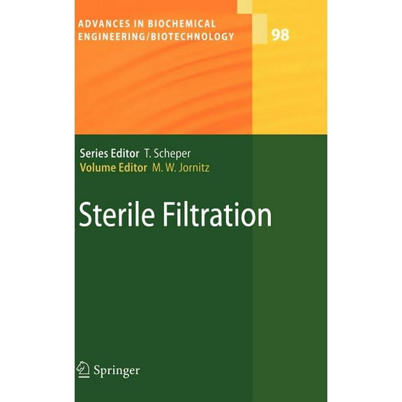 Advances in Biochemical Engineering &amp Sterile Filtration, Book 98, (Hardcover)