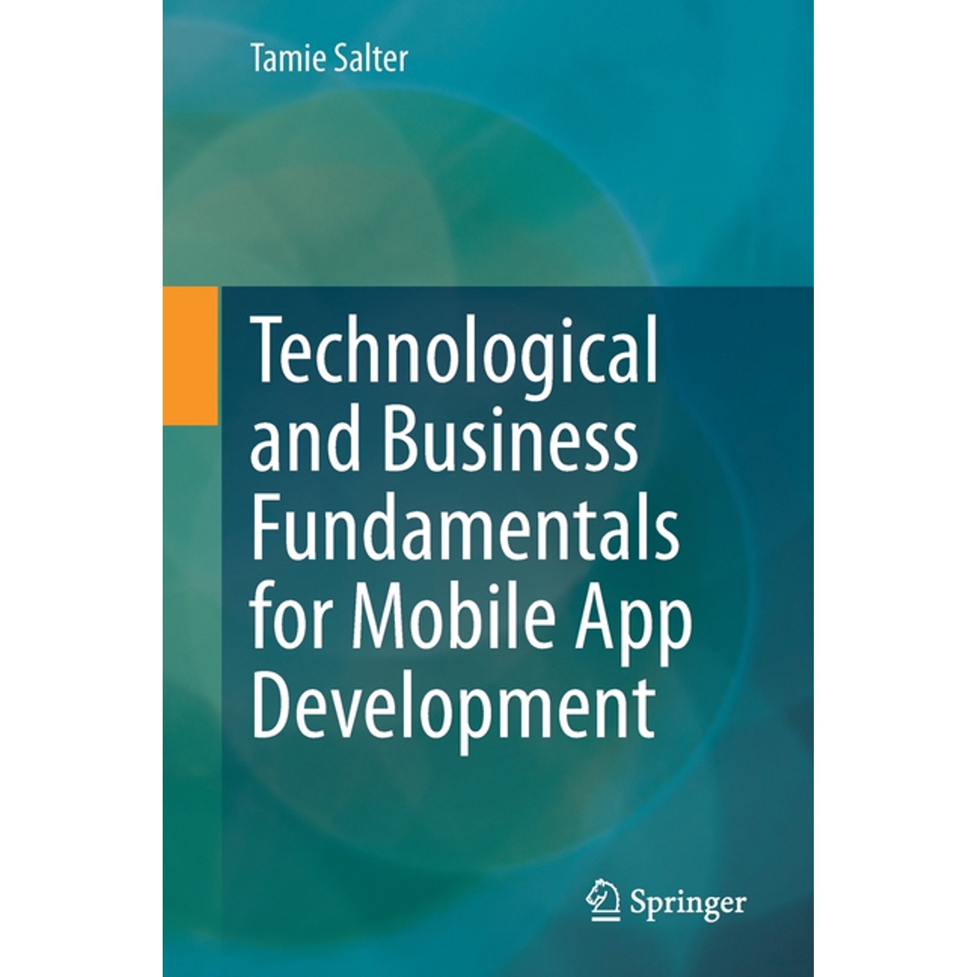 Technological and Business Fundamentals for Mobile App Development (Paperback)