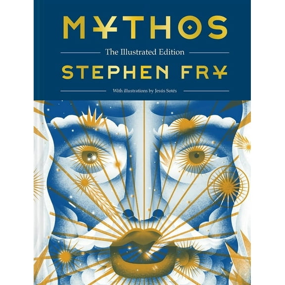 Stephen Fry's Greek Myths Mythos: The Illustrated Edition, (Hardcover)