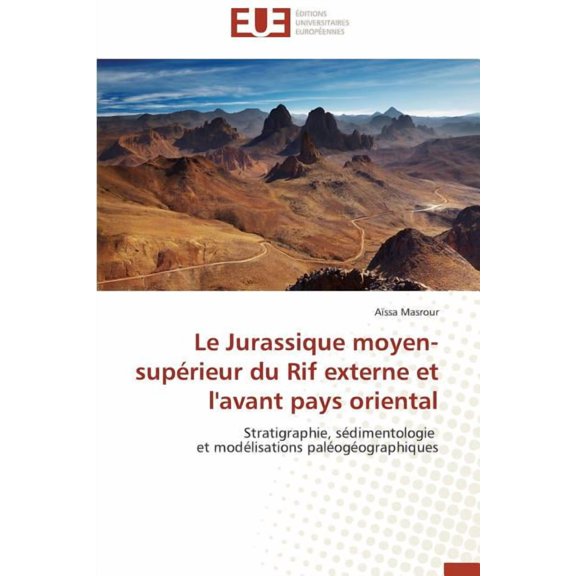 Omn.Univ.Europ. Le jurassique moyen-supérieur du rif externe et l'avant pays oriental, (Paperback)