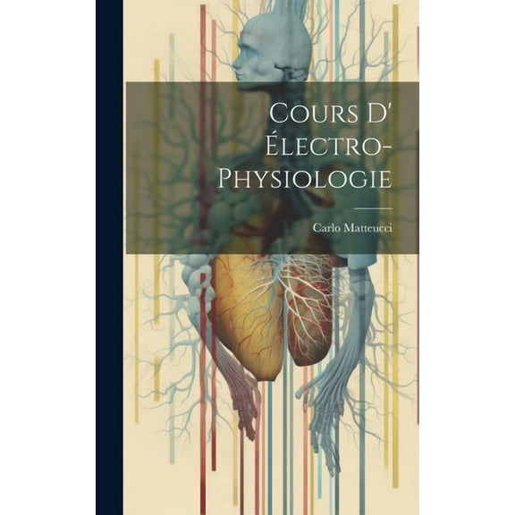 Cours d' Électro-Physiologie (Hardcover)
