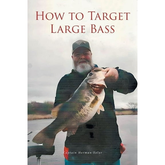 How to Target Large Bass, (Paperback)