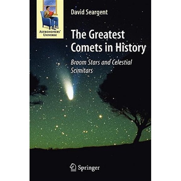 Pre-Owned Astronomers' Universe The Greatest Comets in History: Broom Stars and Celestial Scimitars, (Paperback)
