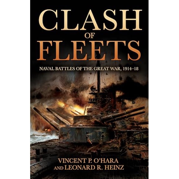 Pre-Owned Clash of Fleets: Naval Battles of the Great War, 1914-18 (Hardcover) 1682470083 9781682470084