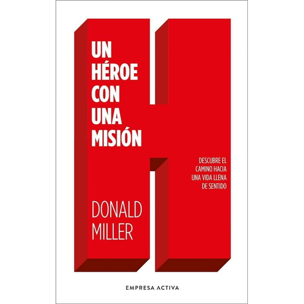 Libro Un Heroe Con Una Mision Tapa Blanda, Autor Miller Donald, Editorial Empresa Activa