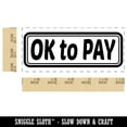 thumbnail image 2 of OK to Pay Double Border Self-Inking Rubber Stamp Ink Stamper for Business Office - Yellow Ink - Small 1-1/2 Inch, 2 of 7