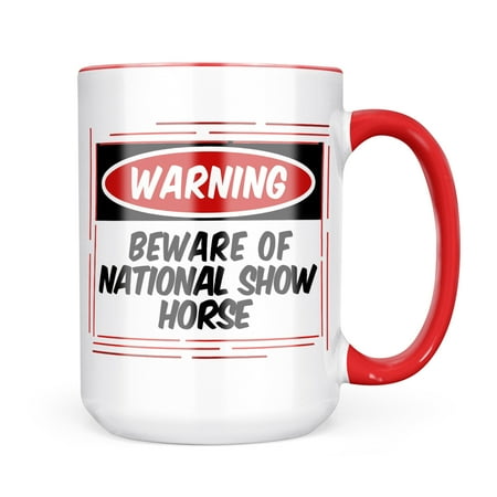 

Neonblond Beware of the National Show Horse Mug gift for Coffee Tea lovers