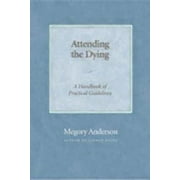 Attending the Dying: A Handbook of Practical Guidelines (Paperback)