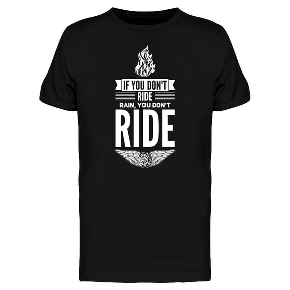 If You Dont Ride Rain Tee Men's -Image by Shutterstock
