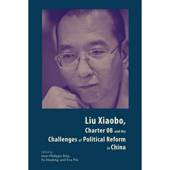 Liu Xiaobo, Charter 08 and the Challenges of Political Reform in China (Paperback)