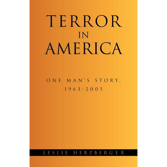 Terror in America: One Man's Story, 1963-2005, (Paperback)