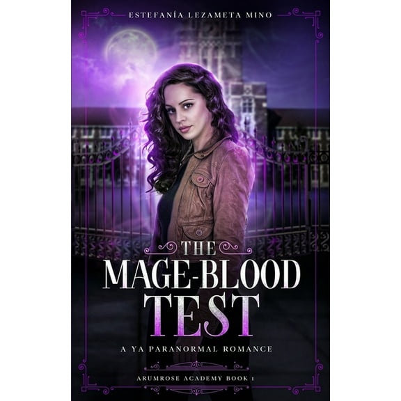 Arumrose Academy The Mage-Blood Test: A YA Paranormal Romance, Book 1, (Paperback)