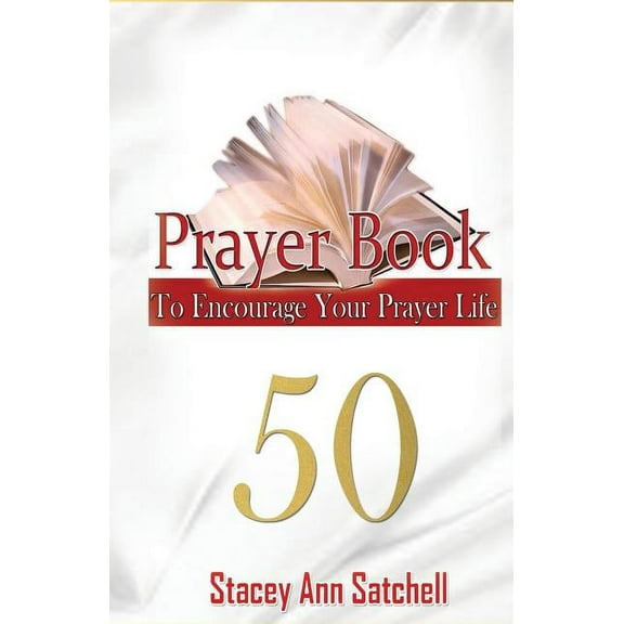 Prayer Book: 50 Prayer To Encourage Your Prayer Life (Paperback)