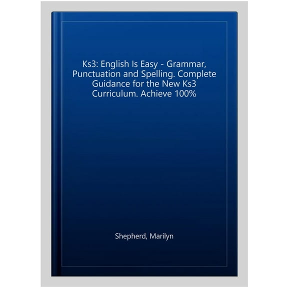 Ks3: English Is Easy - Grammar, Punctuation And Spelling. Co