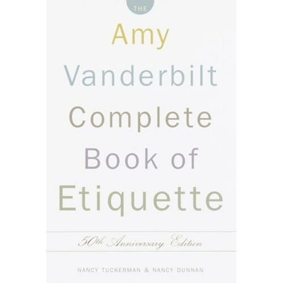 Pre-Owned The Amy Vanderbilt Complete Book of Etiquette: 50th Anniversay Edition (Hardcover) 0385413424 9780385413428