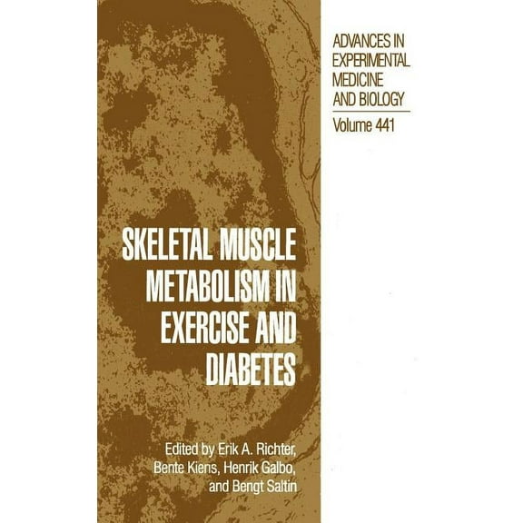 Advances in Experimental Medicine and Bi Skeletal Muscle Metabolism in Exercise and Diabetes, Book 441, (Hardcover)