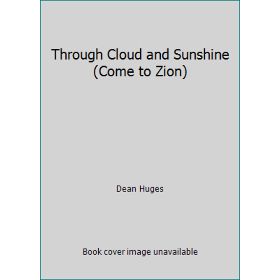Pre-Owned Through Cloud and Sunshine (Come to Zion) (Hardcover) 1609075250 9781609075255