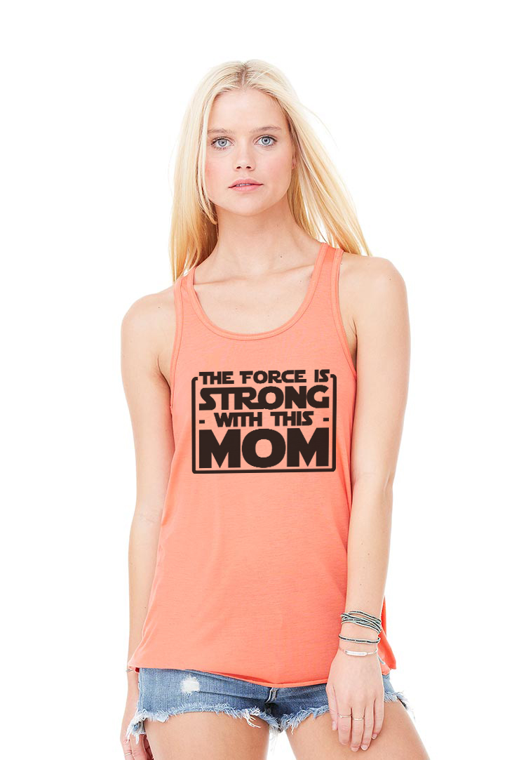 Funny Threadz Women S The Force Is Strong With This Mom Bella Ladies Tank Top Workout Tank Large Coral Walmart Com Walmart Com