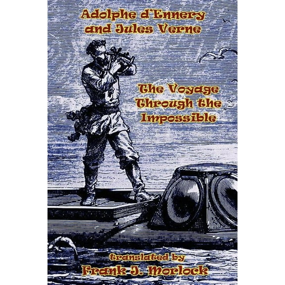 The Voyage Through the Impossible: A Play in Three Acts, (Paperback)