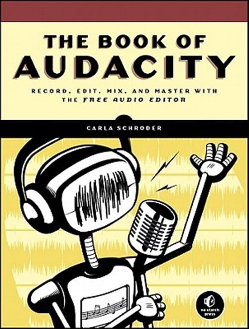 Pre-Owned Book of Audacity : Record, Edit, Mix, and Master With the Free Audio Editor