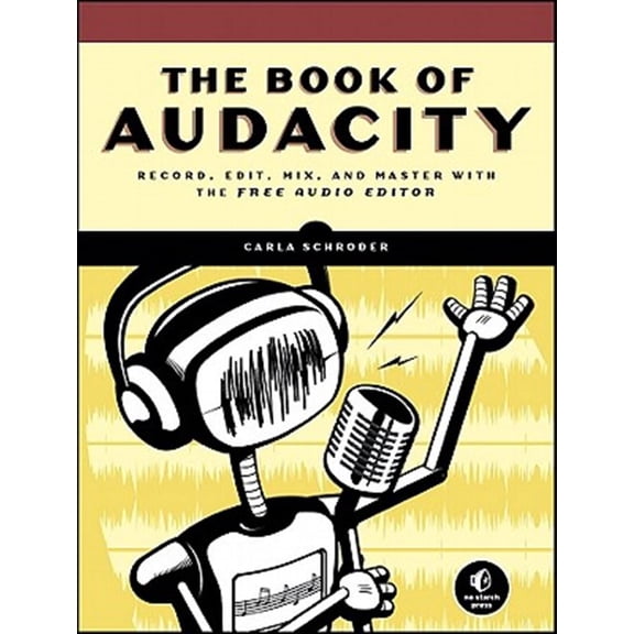 Pre-Owned Book of Audacity : Record, Edit, Mix, and Master With the Free Audio Editor