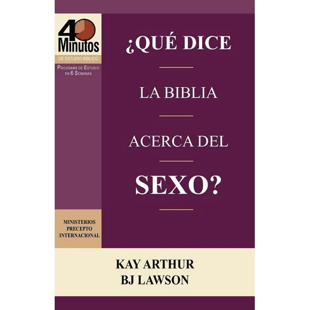 Que Dice La Biblia Acerca del Sexo? / What Does the Bible Say about Sex? (40 Minute Bible Que Dice La Biblia Acerca del Sexo? / What Does the Bible Say about Sex? (40 Minute Bible