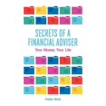 thumbnail image 1 of Secrets of a Financial Adviser - Your Money, Your Life, 1 of 1