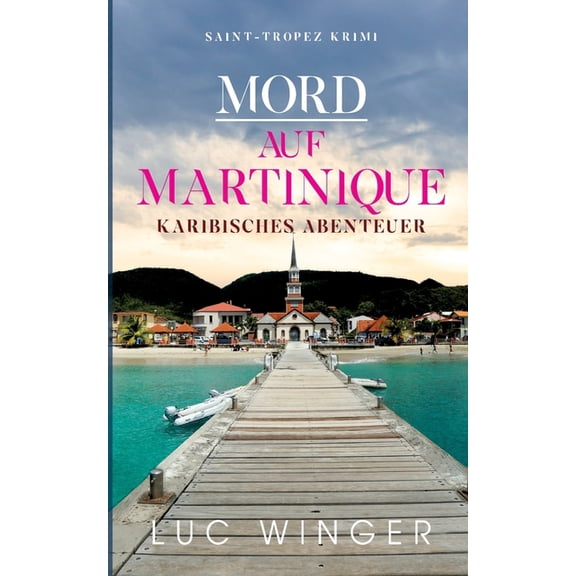 Mord auf Martinique: Karibisches Abenteuer, (Paperback)