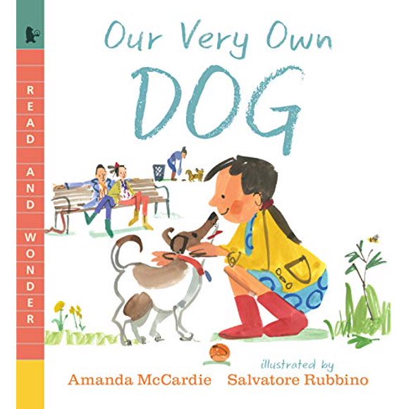 Our Very Own Dog: Taking Care of Your First Pet (Read and Wonder)
