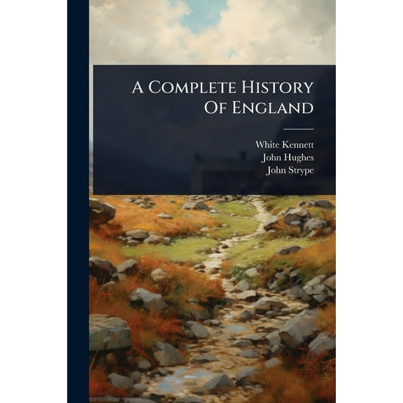 A Complete History Of England, (Paperback)