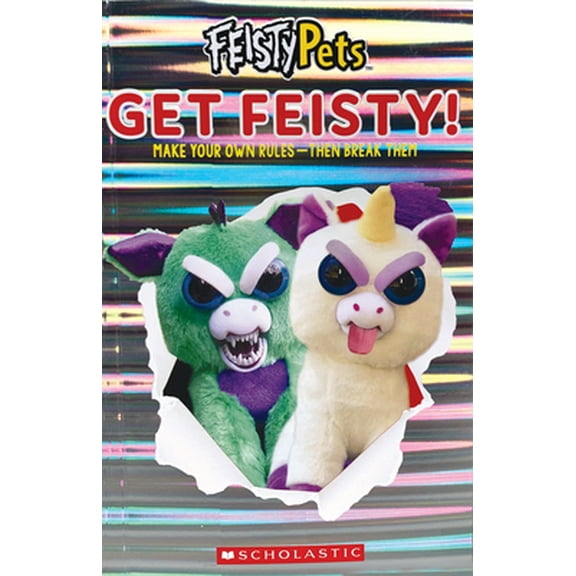 Pre-Owned Get Feisty! (Feisty Pets) (Paperback) 1338358618 9781338358612