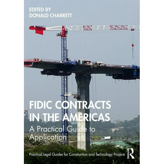 Practical Legal Guides for Construction FIDIC Contracts in the Americas: A Practical Guide to Application, (Hardcover)