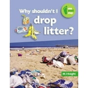 Why Shouldn't I Drop Litter?, Used [Library Binding]
