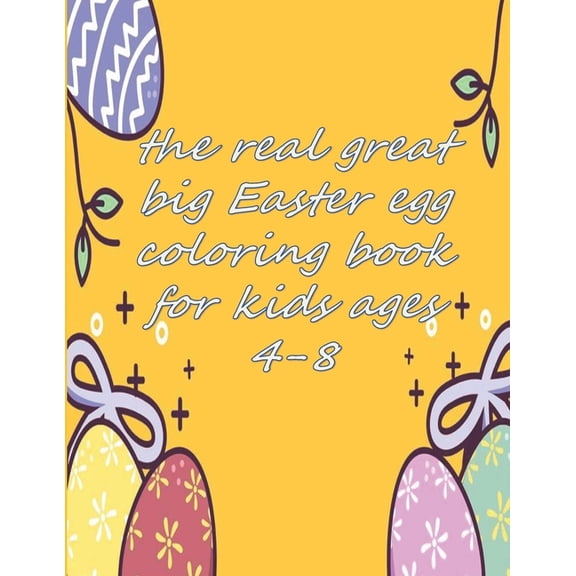The real great big easter egg coloring book for kids ages 4 (Paperback)