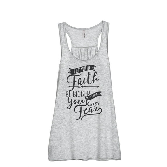 Thread Tank Let Your Faith Be Bigger Than Your Fear Women's Sleeveless Flowy Racerback Tank Top Sport Grey X-Large