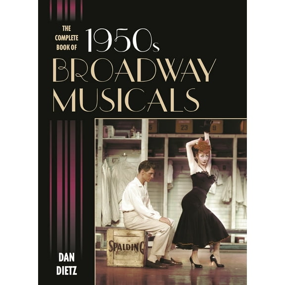The Complete Book of 1950s Broadway Musicals, (Hardcover)