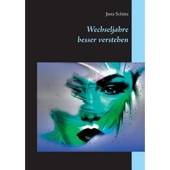 Wechseljahre besser verstehen (Paperback)