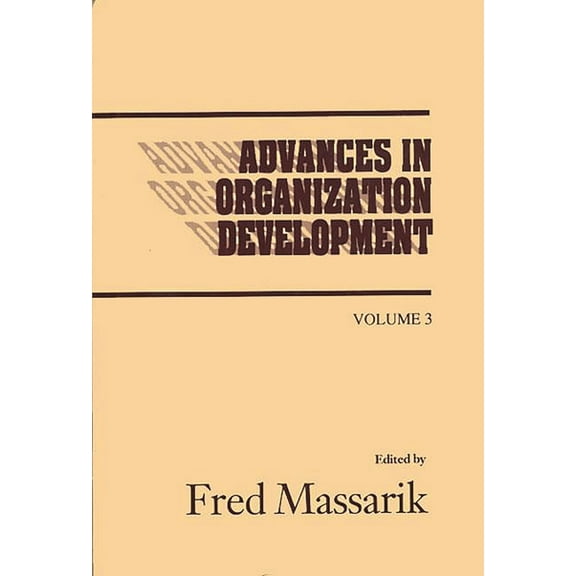 Advances in Organization Development Advances in Organizational Development, Volume 3, (Hardcover)