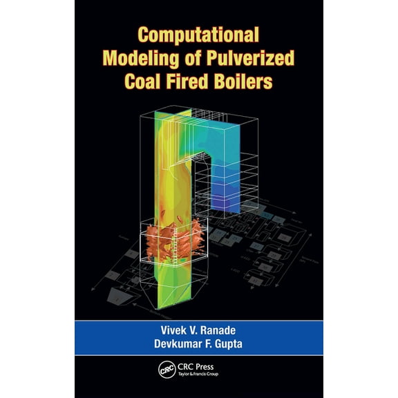 Computational Modeling of Pulverized Coal Fired Boilers, (Hardcover)