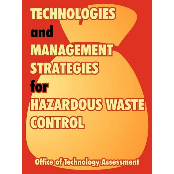 Technologies and Management Strategies for Hazardous Waste Control (Paperback)
