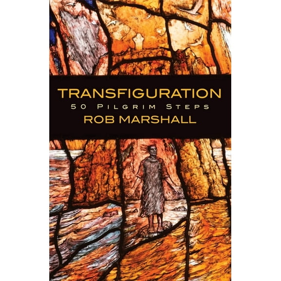 Transfiguration: 50 Pilgrim Steps, (Paperback)
