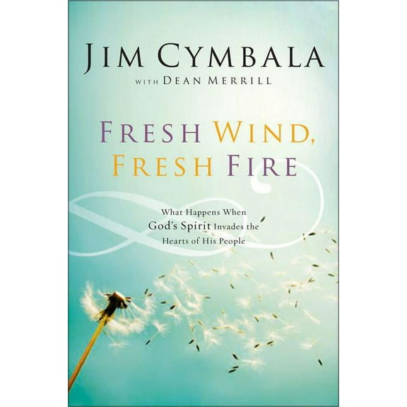 Fresh Wind, Fresh Fire: What Happens When God's Spirit Invades the Heart of His People (Paperback)