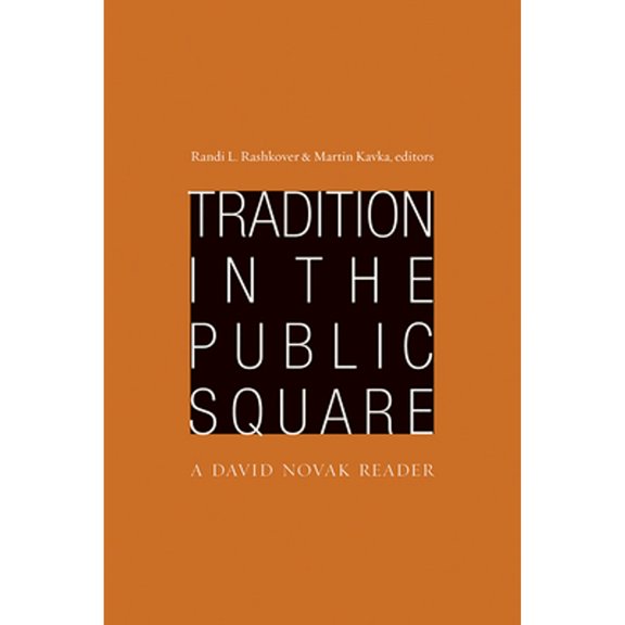 Pre-Owned Tradition in the Public Square: A David Novak Reader (Paperback) 0802830722 9780802830722