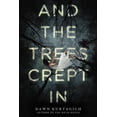 thumbnail image 1 of Pre-Owned And the Trees Crept in (Paperback) 0316298719 9780316298711, 1 of 1