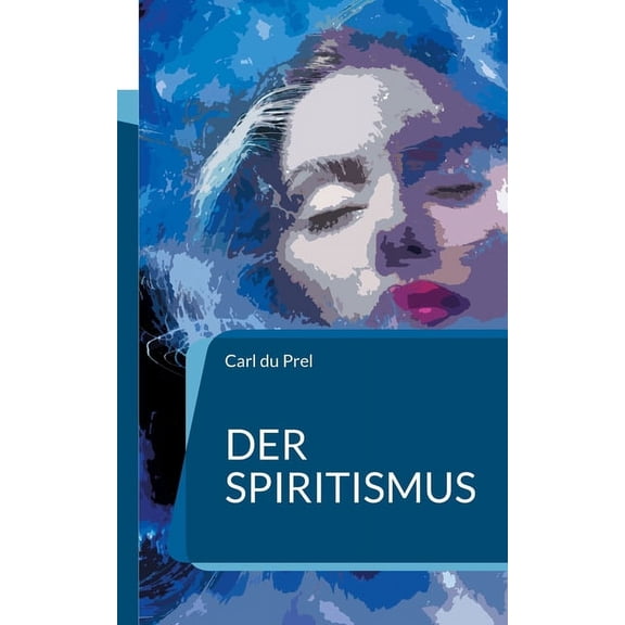 Der Spiritismus: In Neusatz und aktueller Rechtschreibung, (Paperback)