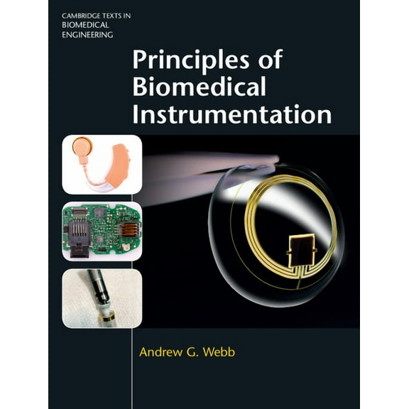 Cambridge Texts in Biomedical Engineerin Principles of Biomedical Instrumentation, (Hardcover)