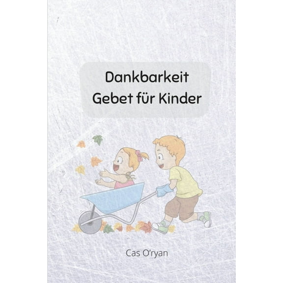 Dankbarkeit Gebet für Kinder (Paperback)
