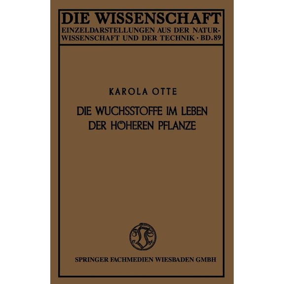 Die Wuchsstoffe Im Leben Der Höheren Pflanze, (Paperback)