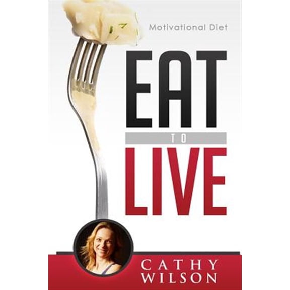 Pre-Owned Eat to Live : Motivational Diet