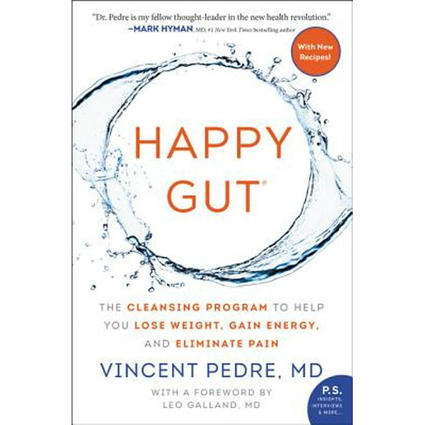 Happy Gut The Cleansing Program to Help You Lose Weight, Gain Energy, and Eliminate Pain